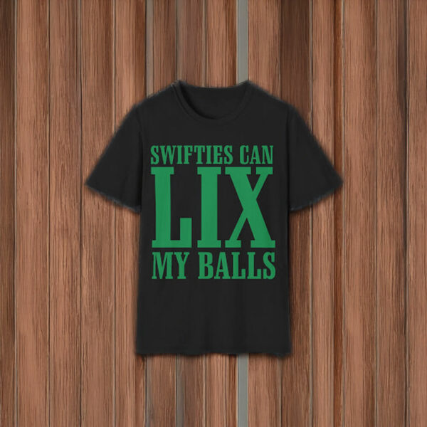 CJGJ Swifties Can LIX My Balls T-Shirt