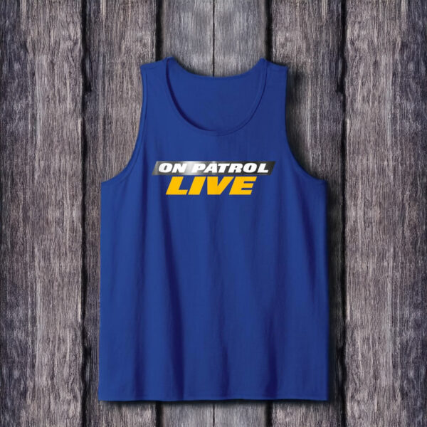 Get Your Official On Patrol Live Merch T-Shirt