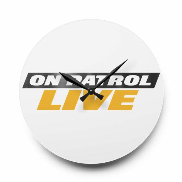 On Patrol Live Acrylic Wall Clock