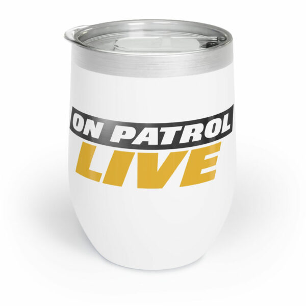 On Patrol Live Chill Wine Tumbler 12oz