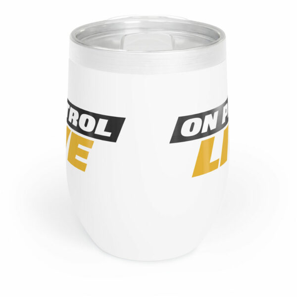 On Patrol Live Chill Wine Tumbler 12oz