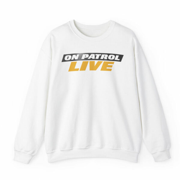 On Patrol Live Crewneck Sweatshirt