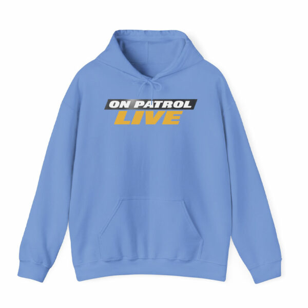 On Patrol Live Hooded Sweatshirt