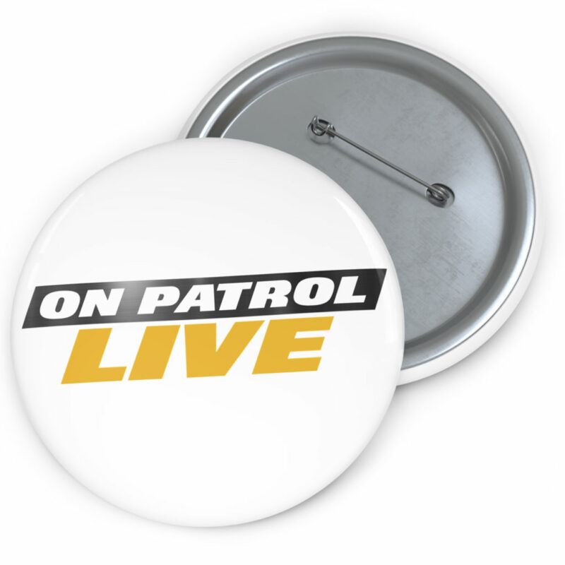Show Your Support with On Patrol Live Pin Buttons 5 On Patrol Live Pin Buttons