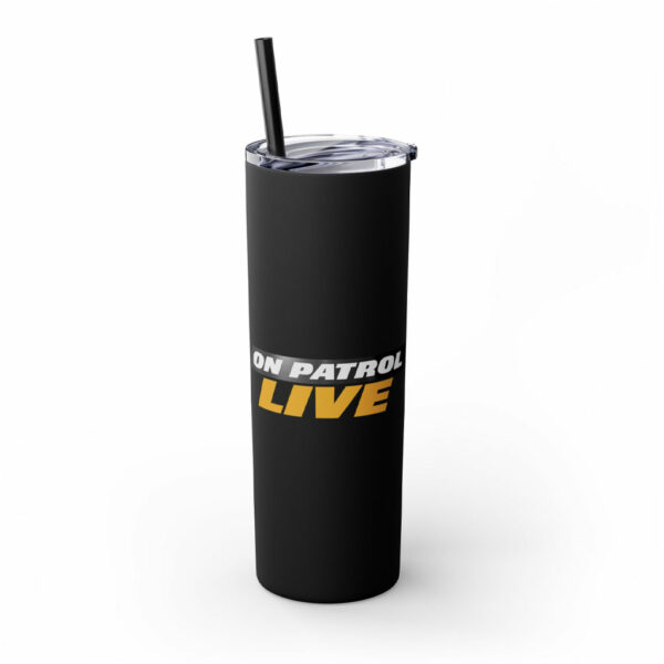 On Patrol Live Skinny Tumbler with Straw, 20oz