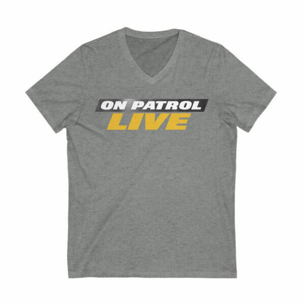 On Patrol Live Unisex V-Neck Shirt