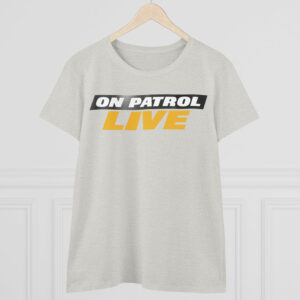 On Patrol Live Women's T-Shirt