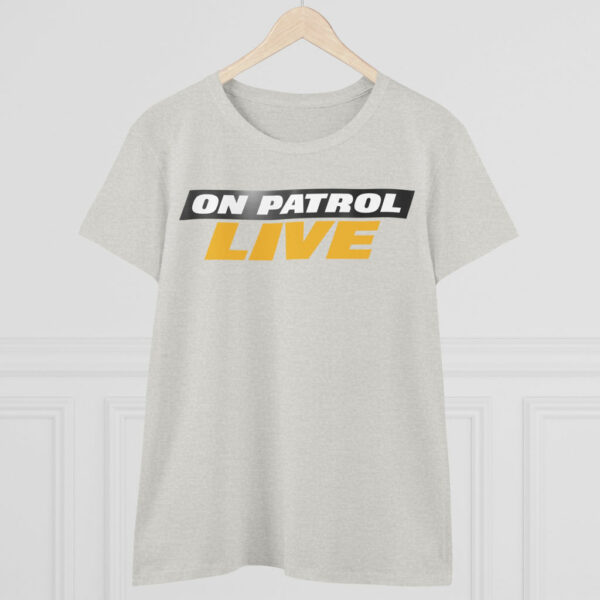 On Patrol Live Women's T-Shirt