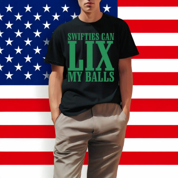 Swifties Can LIX My Balls T-Shirt