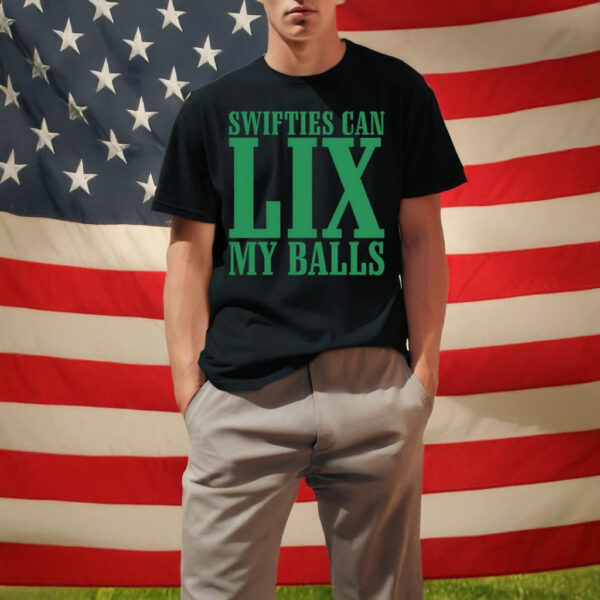 Swifties Can LIX My Balls T-Shirt