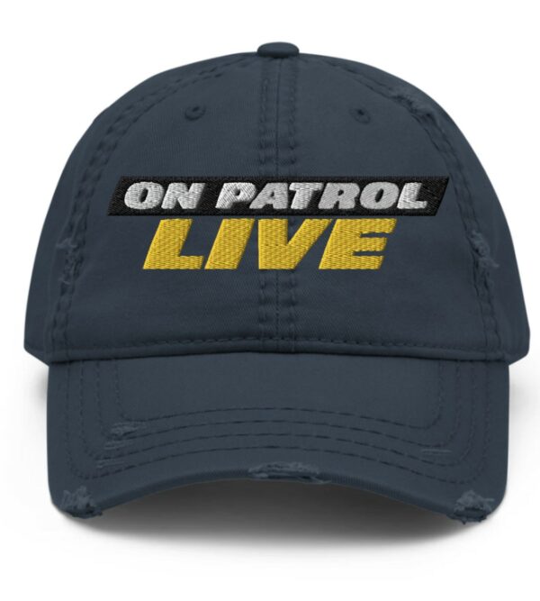 On Patrol Live Distressed Dad Hat