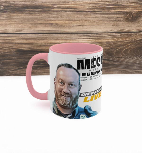 On Patrol Live Dont Mess with Hazen Mug