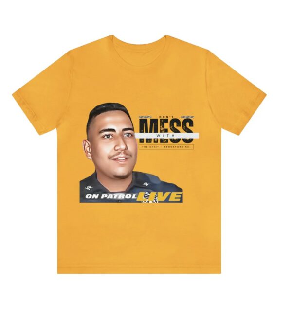 On Patrol Live Dont mess with Brookford NC Shirt