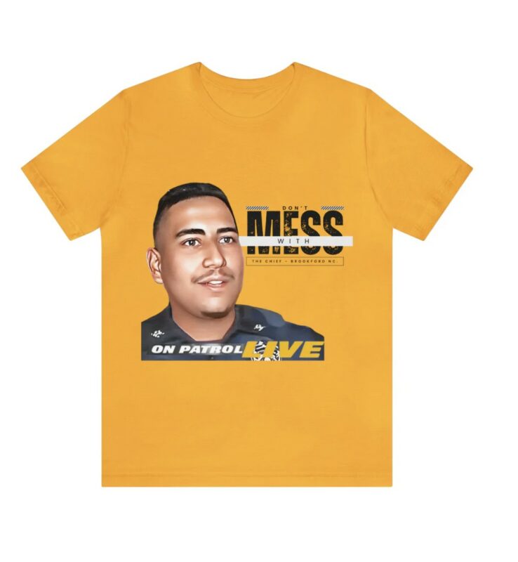 On Patrol Live Dont mess with Brookford NC Shirt