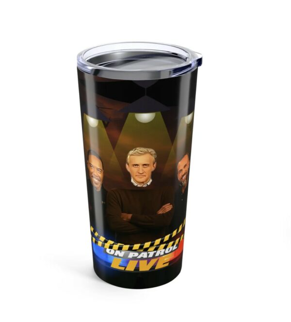 On Patrol Live Unique Gifts Tumblers