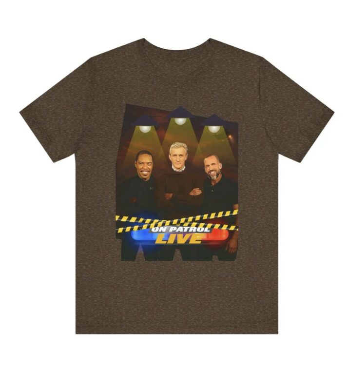 Police Patrol On Patrol Live Cop Shirt